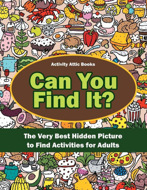 Can You Find It The Very Best Hidden Picture To Find Activities For 