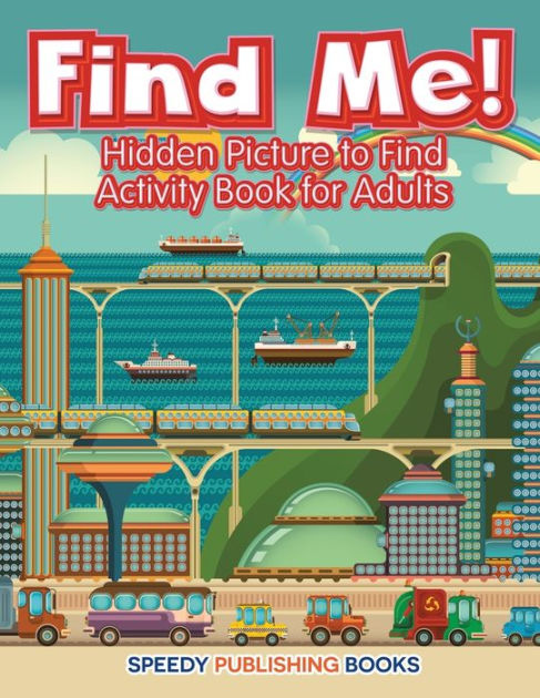 Find Me Hidden Picture To Find Activity Book For Adults By Jupiter 