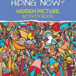 Where Are You Hiding Now A Puzzling Hidden Objects Activity Book By